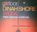 girlbar Dinah Shore Week Palm Springs California www.girlbar.com www.dinahshoreweekend.com poster at the Palm Springs Convention Center concert.
